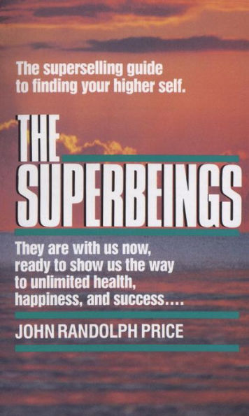 The Superbeings: The Superselling Guide to Finding Your Higher Self