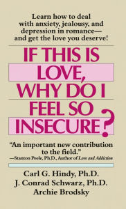 Title: If This Is Love, Why Do I Feel So Insecure?, Author: Carl Hindy