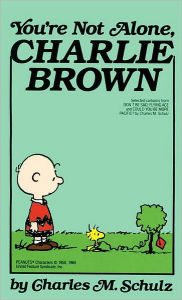 Title: You're Not Alone, Charlie Brown, Author: Charles M. Schulz
