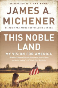 Title: This Noble Land: My Vision for America, Author: James A. Michener