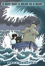 Title: A Boy and a Bear in a Boat, Author: Dave Shelton