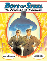 Title: Boys of Steel: The Creators of Superman, Author: Marc Tyler Nobleman