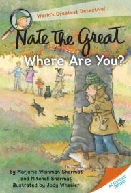 Title: Nate the Great, Where Are You? (Nate the Great Series), Author: Marjorie Weinman Sharmat
