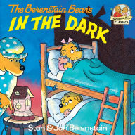 Title: The Berenstain Bears in the Dark, Author: Stan Berenstain