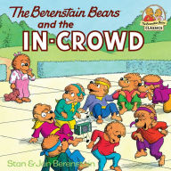 Title: The Berenstain Bears and the In-Crowd, Author: Stan Berenstain