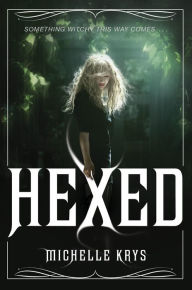 Title: Hexed (Hexed Series #1), Author: Michelle Krys