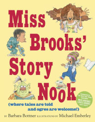 Title: Miss Brooks' Story Nook (where tales are told and ogres are welcome), Author: Barbara Bottner