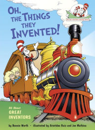 Title: Oh, the Things They Invented!: All About Great Inventors, Author: Bonnie Worth