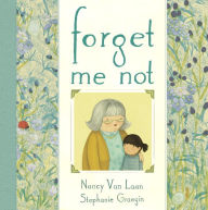 Title: Forget Me Not, Author: Nancy Van Laan