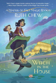 Title: A Matter-of-Fact Magic Book: Witch in the House, Author: Ruth Chew