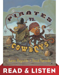 Title: Pirates vs. Cowboys: Read & Listen Edition, Author: Aaron Reynolds