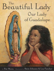 Title: The Beautiful Lady: Our Lady of Guadalupe, Author: Pat Mora
