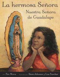 Title: La hermosa Senora: Nuestra Senora de Guadalupe, Author: Pat Mora