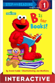 Title: B is for Books! (Sesame Street) Interactive Edition (Step into Reading Book Series: A Step 1 Book), Author: Annie Cobb