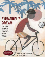 Title: Emmanuel's Dream: The True Story of Emmanuel Ofosu Yeboah, Author: Laurie Ann Thompson