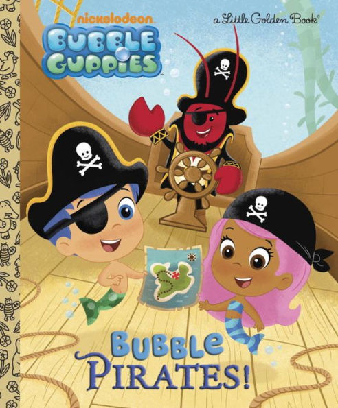 Bubble Pirates! (Bubble Guppies Series)