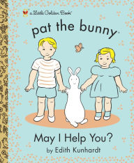 Title: May I Help You? (Pat the Bunny), Author: Edith Kunhardt