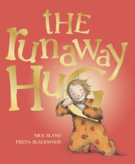 Title: The Runaway Hug, Author: Nick Bland