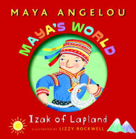 Title: Maya's World: Izak of Lapland, Author: Maya Angelou