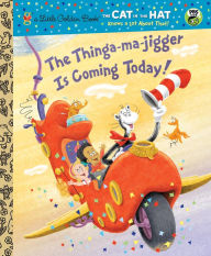 Title: The Thinga-ma-jigger is Coming Today! (Dr. Seuss/Cat in the Hat), Author: Tish Rabe