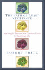 Path of Least Resistance: Learning to Become the Creative Force in Your Own Life