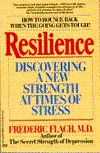 Title: Resilience: Discovering a New Strength at Times of Stress, Author: Frederic F. Flach M.D.