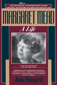 Title: Margaret Mead: A Life, Author: Jane Howard