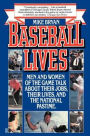 Baseball Lives: Men and Women of the Game Talk about Their Jobs, Their Lives, and the National Pastime