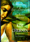 Title: Crossing the Border: An Erotic Journey, Author: Kim Chernin