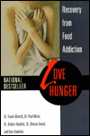 Title: Love Hunger; Recovery from Food Addiction, Author: Frank B. Minirth