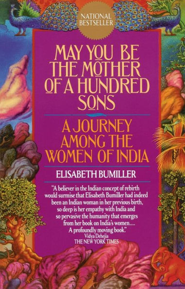 May You Be the Mother of A Hundred Sons: Journey Among Women India