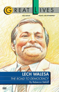 Title: Lech Walesa: The Road to Democracy, Author: Rebecca Stefoff