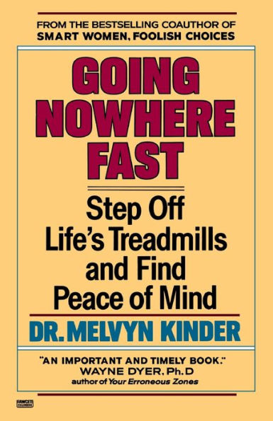 Going Nowhere Fast: Step Off Life's Treadmills and Find Peace of Mind