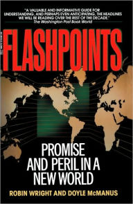 Title: Flashpoints: Promise and Peril in a New World, Author: Robin Wright