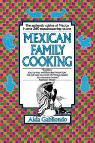 Title: Mexican Family Cooking, Author: Aida Gabilondo