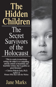 Title: The Hidden Children: The Secret Survivors of the Holocaust, Author: Jane Marks