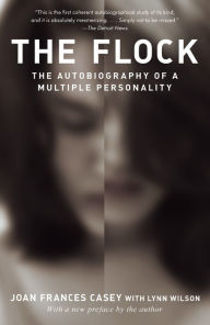 Title: The Flock: The Autobiography of a Multiple Personality, Author: Joan Frances Casey