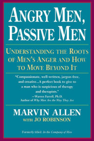 Title: Angry Men, Passive Men:, Author: Marvin Allen