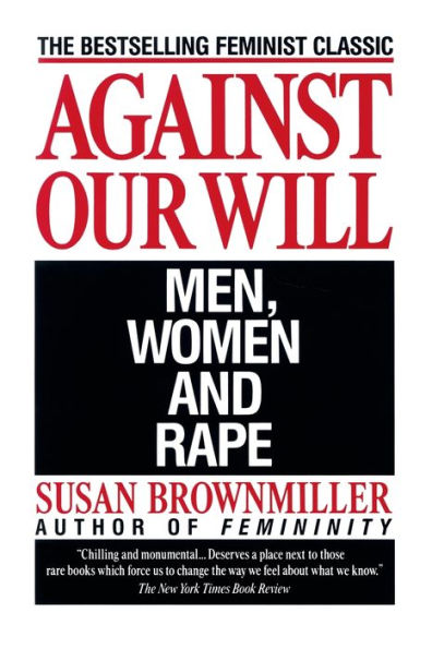 Against Our Will: Men, Women, and Rape