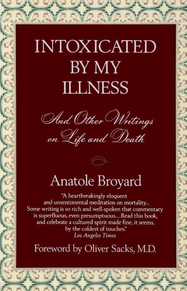 Intoxicated by My Illness: and Other Writings on Life Death