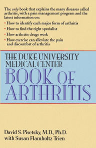 Title: The Duke University Medical Center Book of Arthritis, Author: David S. Pisetsky