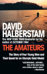 Alternative view 1 of The Amateurs: The Story of Four Young Men and Their Quest for an Olympic Gold Medal