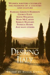 Title: Desiring Italy, Author: Susan Cahill