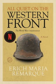 Title: All Quiet on the Western Front: A Novel, Author: Erich Maria Remarque
