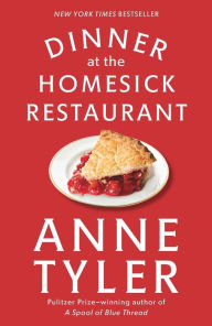 Dinner at the Homesick Restaurant: A Novel