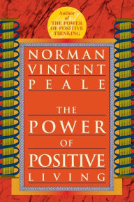 Title: The Power of Positive Living, Author: Norman Vincent Peale