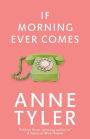 If Morning Ever Comes: A Novel