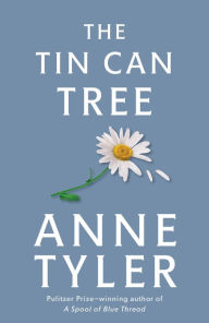 Title: The Tin Can Tree: A Novel, Author: Anne Tyler