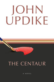 Title: The Centaur, Author: John Updike