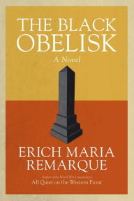 Title: The Black Obelisk: A Novel, Author: Erich Maria Remarque